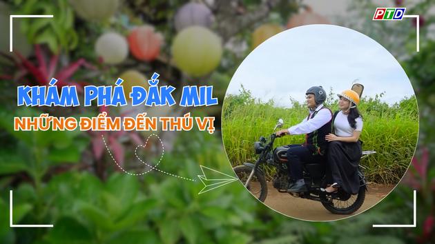 Khám phá Đắk Mil: Những điểm đến thú vị