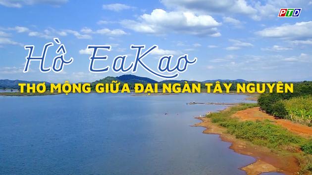 Hồ Ea Kao thơ mộng giữa đại ngàn Tây Nguyên 